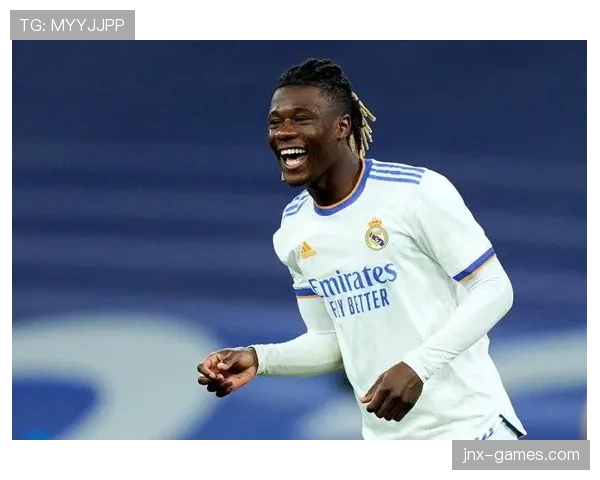 卡马文加快速成长，青年天才持续闪耀赛场